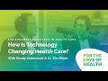 The Toughest Questions in Health Care: How is Technology Changing Health Care?