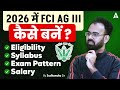 FCI AG 3  Recruitment 2026 | FCI AG 3 Syllabus, Salary, Eligibility \u0026 Exam Pattern | Sudhanshu Sir