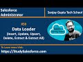 59 Data Loader | Insert, Update, Upsert, Delete, Extract and Extract All Records in Salesforce