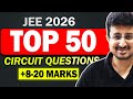 JEE 2026: CIRCUIT 50Q FROM PAST 6 YEARS🔥 (8-20 MARKS😲) | Physics | Eduniti | Mohit Sir