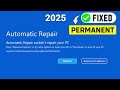 Automatic Repair Couldn't Repair Your PC in Windows 11 \u0026 10 | How to Fix Automatic Repair Loop