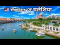 Malaysia 4K | Wonders of Malaysia | Most Amazing Places In Malaysia | Malaysia Tourist Places