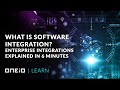 What is Software Integration? Enterprise Integrations Explained in 6 Minutes