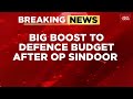 India Plans 20% Defence Budget Hike After Operation Sindoor, Focus on Modernisation \u0026 Drones