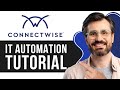 ConnectWise Automate Tutorial for Beginners | Step-by-Step Guide to IT Automation