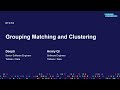 Grouping, matching and clustering