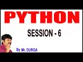 Python Tutorials | Python | Session - 6 |  26-12-2020 | 7:30 PM | by Durga Sir