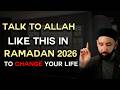 TALK TO ALLAH LIKE THIS IN RAMADAN 2026 AND WATCH YOUR PRAYERS GET ANSWERED | Omar Suleiman