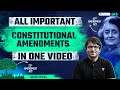 The Last Lap | All Important Constitutional Amendments | UPSC Prelims 2024 | By Sarmad Mehraj
