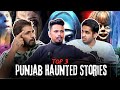 Top 3  Punjab Haunted Stories || Best Of Real Talk