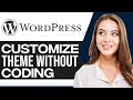 How To Customize Any WordPress Theme Without Coding 2026 (For Beginners)