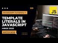 Template Literals \u0026 Tagged Templates in JavaScript | JavaScript Tutorial In Hindi #7 [2022]