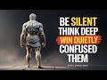 BE SILENT. THINK DEEP. WIN QUIETLY. - 8 Stoic Principles by Marcus Aurelius | STOICISM