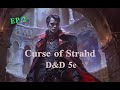 Curse of Strahd - Ep 2: Shadows Over Barovia | D\u0026D 5e | Actual Play