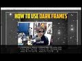 Astrophotography : How Dark Frames Work (Tutorial)