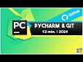 PyCharm Version Control w/ Git \u0026 GitHub |  Basics in 12 Minutes  | Updated 2024