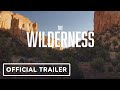 The Wilderness - Official Trailer (2025)