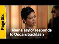 Teyana Taylor responds to backlash over gracious response to losing out on Academy Award