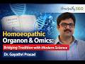 Homoeopathic Organon \u0026 Omics: Bridging Tradition with Modern Science | Dr. Gayathri Prasad