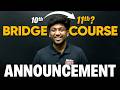 BRIDGE COURSE Announcement 🔥 | Check Description | Mission JEET