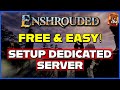 🌫 Enshrouded - FREE \u0026 Easy Dedicated Server Setup