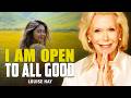 Louise Hay: I Am Open to All Good | Relax, Receive, and Let Blessings Flow In