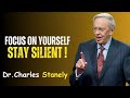 Focus On Yourself and Stay Silent | Dr. Charles Stanley Motivational Speech 2025