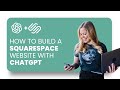 How to build a #Squarespace website with #ChatGPT
