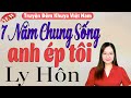 7 năm chung sống anh ép tôi ly hôn khóc hết nước mắt - Truyện thanh mai: Truyện ngôn tình mới 2026