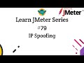 Learn JMeter Series #79 - IP Spoofing