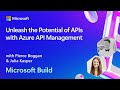Unleash the Potential of APIs with Azure API Management | BRK132