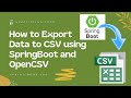 How To Export Data To Csv Using Springboot and OpenCSV