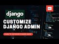 Learn how to cutomize Django Admin | How to customize django admin panel