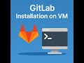 GitLab Server Setup on VM – Quick \u0026 Easy Installation