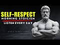 9 Stoic Lessons for DEEP SELF-RESPECT - Rewire Your Mind Every Morning | STOICISM