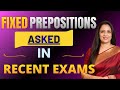 Fixed prepositions asked in recent exams | Eduquity Pattern | Rani Ma'am