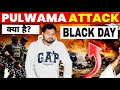 14 February Black Day 😢 | The Complete Truth of Pulwama Attack | Why is Black Day celebrated?