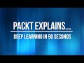 Packt Explains... Deep Learning | packtpub.com