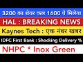 KAYNES TECHNOLOGY 💥 HAL | IDFC FIRST BANK | INOX GREEN | NHPC