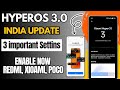 HyperOS 3.0 Top 3 Secret Phone Settings, Enable Now,To Get HyperOS 3 India Update First,Redmi,Xioami