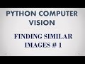 Python Computer Vision -- Finding Similar Images With DHASHING