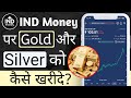 IND MONEY पर GOLD और SILVER कैसे खरीदे ? How To Buy Gold and Silver on Ind Money app ?