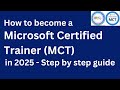 How to Become a Microsoft Certified Trainer (MCT) in 2025 | Step-by-Step Guide + FAQs Explained
