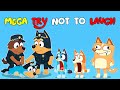 BLUEY MEGA TRY NOT TO LAUGH🤣