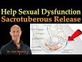 Help Sexual Dysfunction - Sacrotuberous Release Technique (Self-Help) - Dr. Alan Mandell, D.C