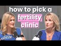 How to Choose a Fertility Clinic? What Should You Know About Your Fertility Doctor and Team?
