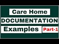 CARE HOME DOCUMENTATION EXAMPLES - PART 1