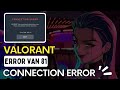 How to Fix Valorant Error Code VAN 81 | Valorant Connection Error