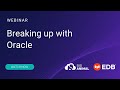 Breaking up with Oracle | From Oracle on-premises to Postgres in the cloud