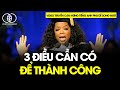 Vietsub Oprah Winfrey 3 điều luôn phải ghi nhớ | Video truyền cảm hứng tiếng anh song ngữ
